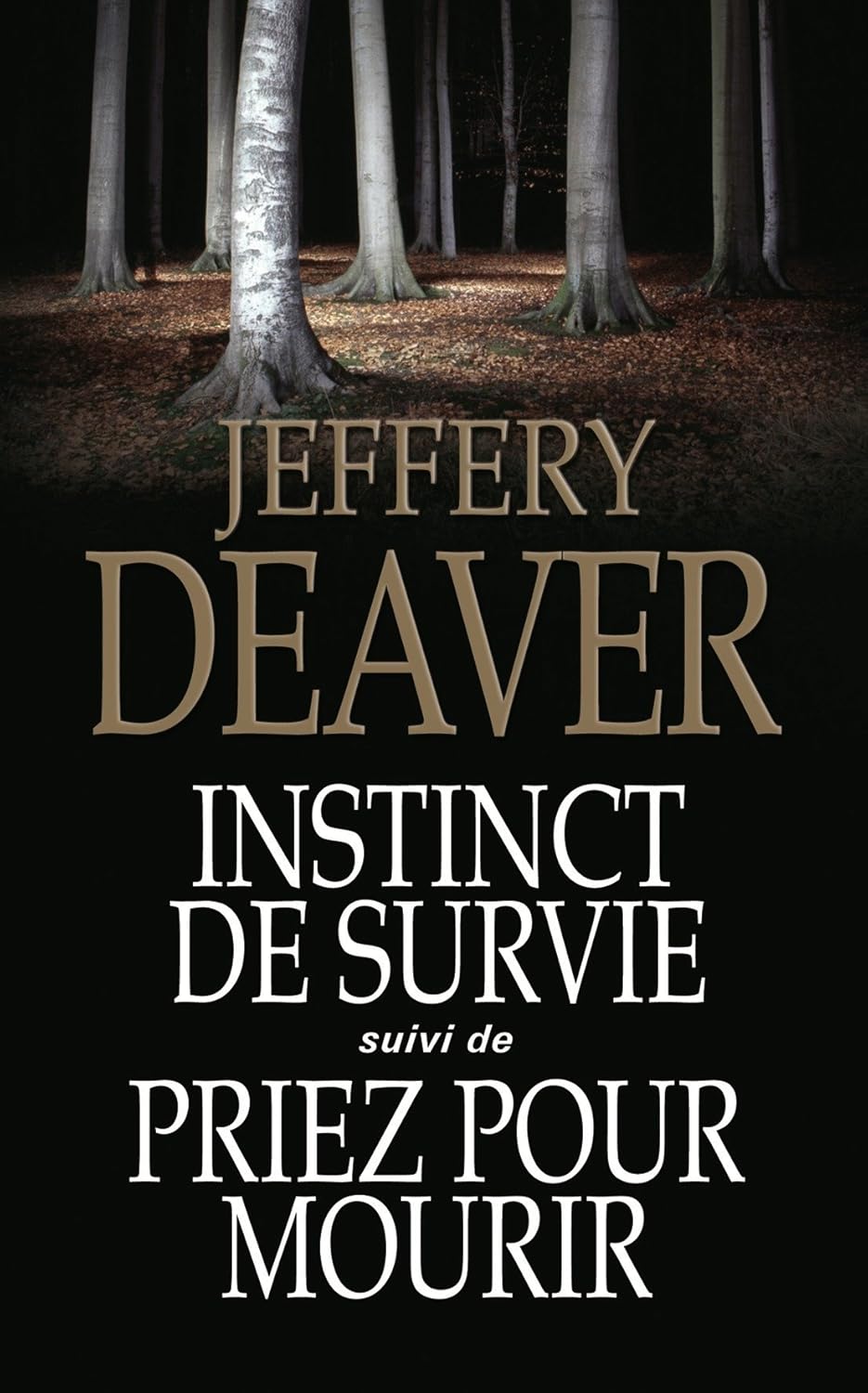 Instinct de survie -suivi de- Priez pour mourir - Jeffrey Deaver