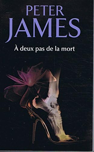 À deux pas de la mort - Peter James