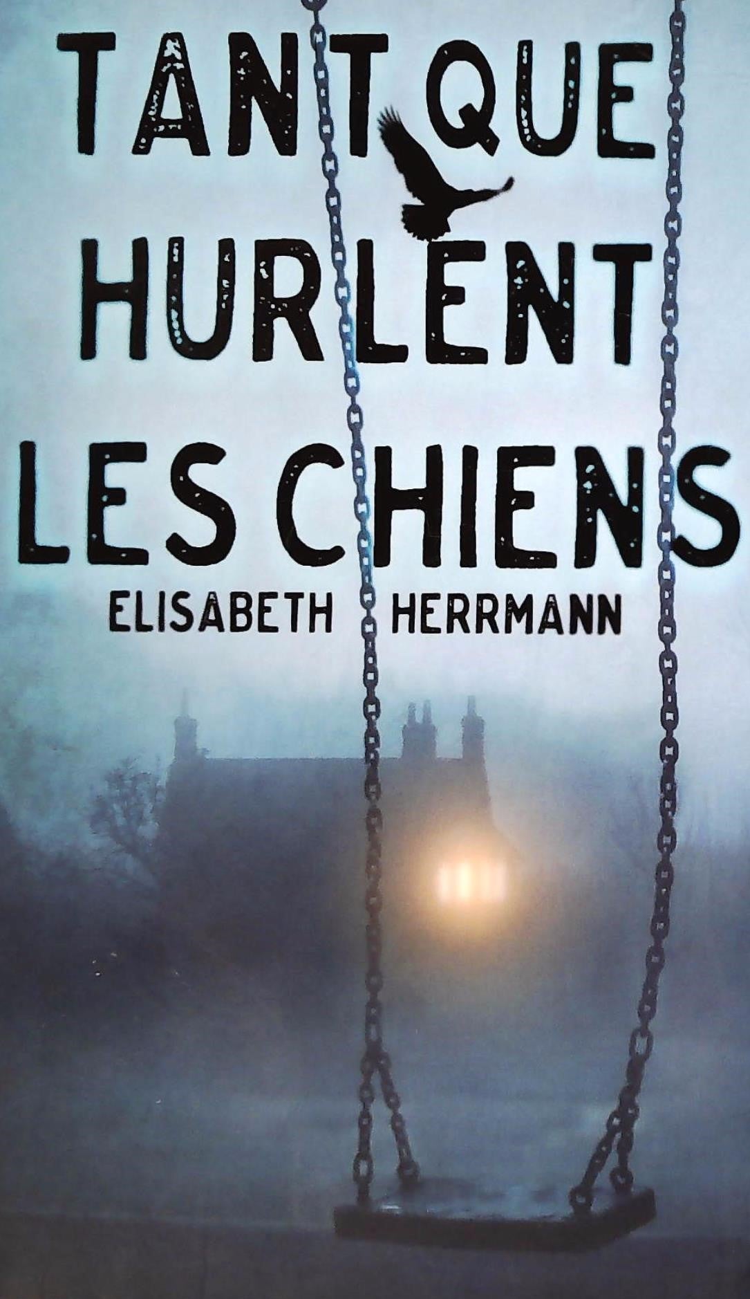 Livre Tant que hurlent les chiens (Elisabeth Herrmann) (Livre neuf) - ISBN 2298104077