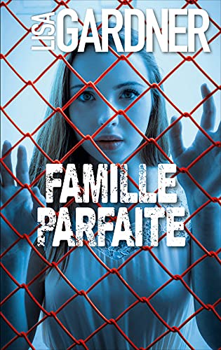 Famille parfaite - Lisa Gardner