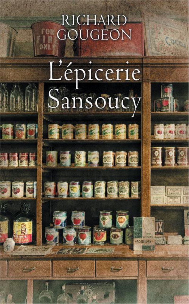 L'épicerie Sansoucy - Richard Gougeon