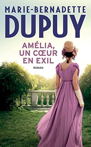 Livre Amélia, un cœur en exil - Marie-Bernadette Dupuy (Livre d'occasion) - ISBN 2298147582