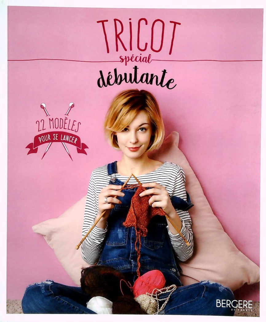 Livre Tricot spécial débutante : 22 modèles pour se lancer (Livre neuf) - ISBN 2298167087