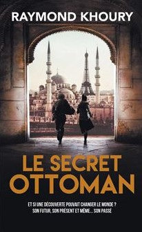 Le secret Ottoman - Raymond Khoury