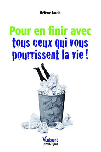 Livre Pour en finir avec tous ceux qui vous pourrissent la vie ! (Hélène Jacob) (Livre...