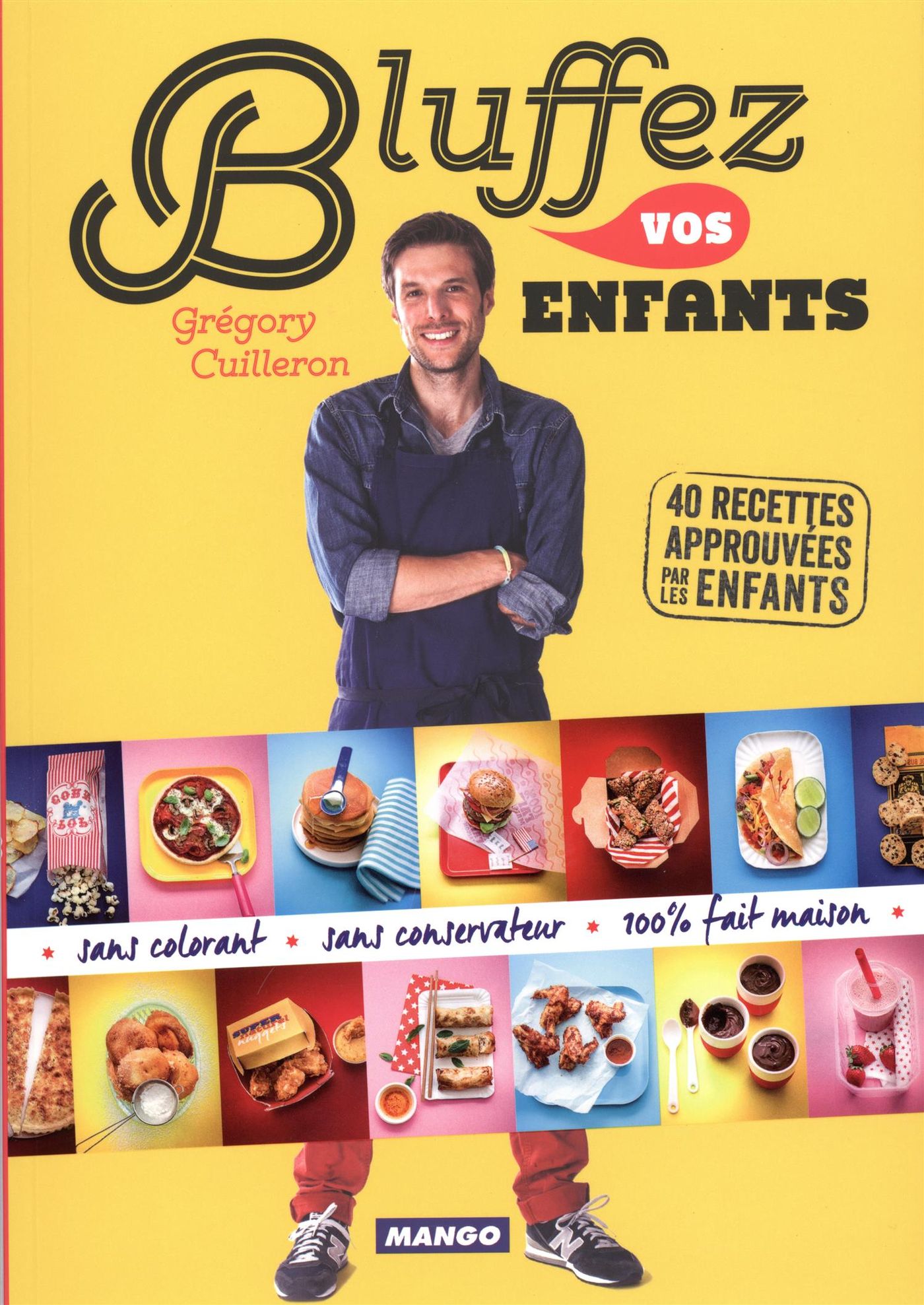 Livre Bluffez vos enfants : 40 recettes appouvées par les enfants - Grégory Cuilleron (Livre neuf)