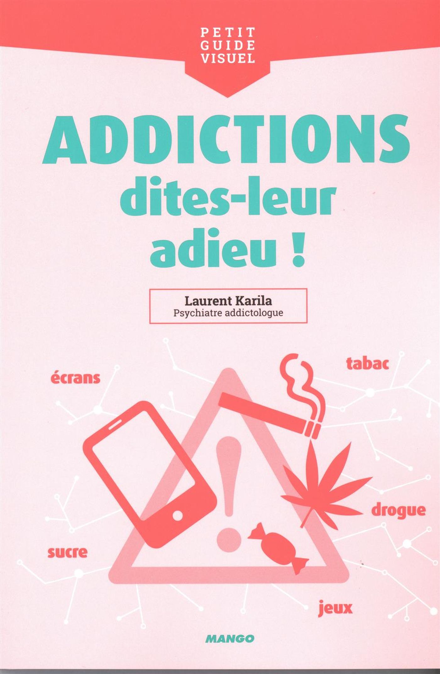 Livre Addictions, dites-leur adieu ! (Laurent Karila) (Livre d'occasion) - ISBN 2317019653