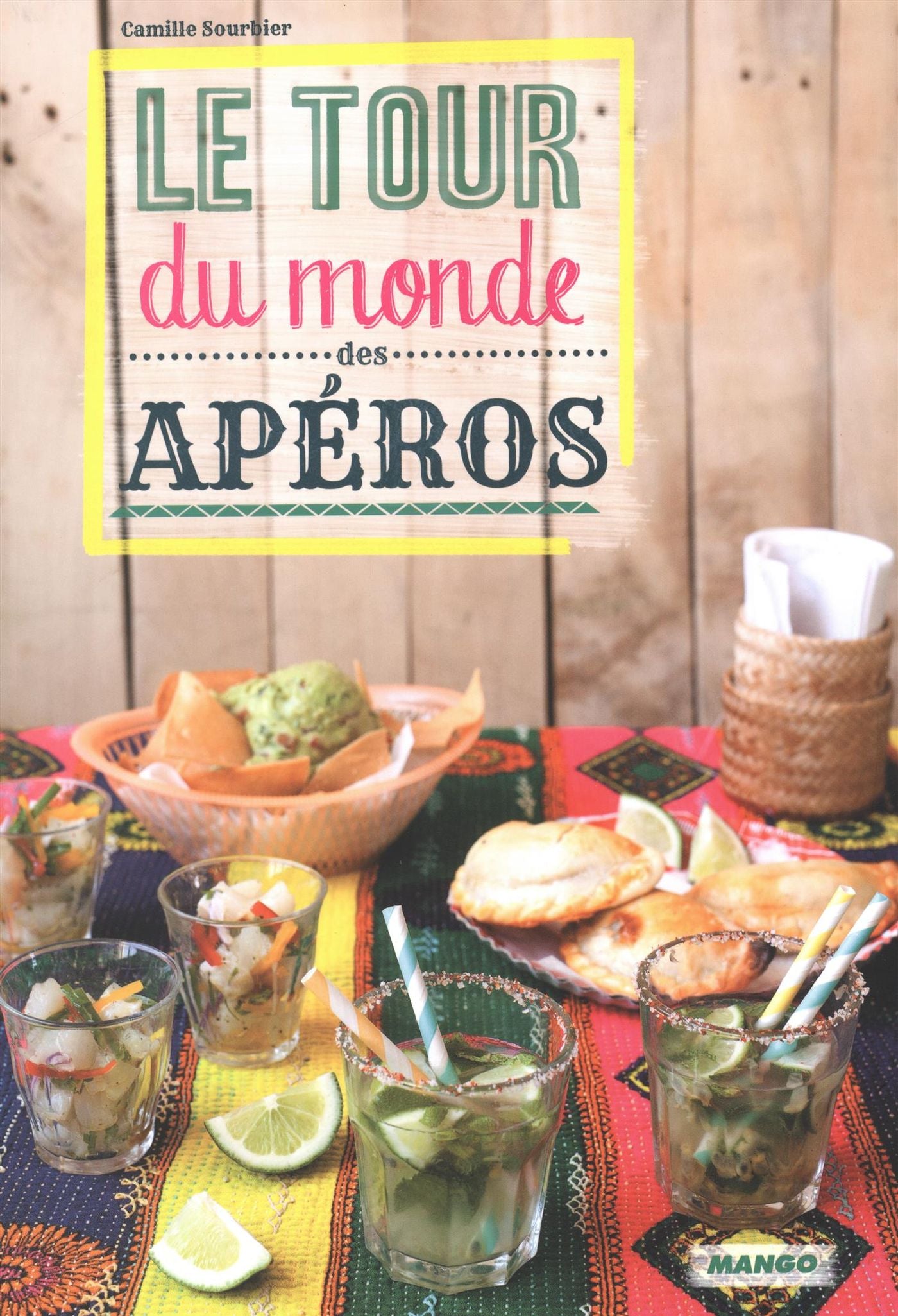 Livre Le tour du monde des apéros - Camille Sourbier (Livre neuf) - ISBN 2317058489