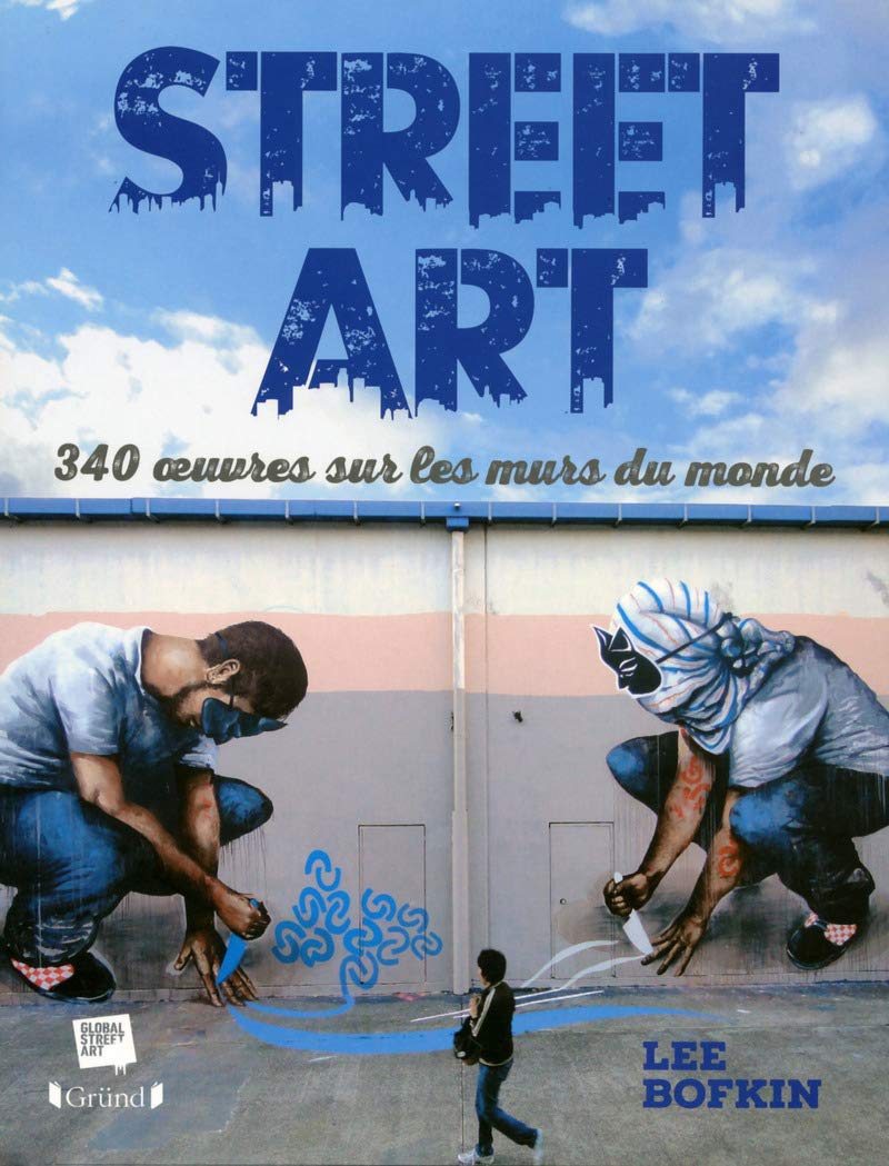 Livre ISBN 2324011093 Street Art : 340 Oeuvres sur les murs du monde (Lee Bofkin)