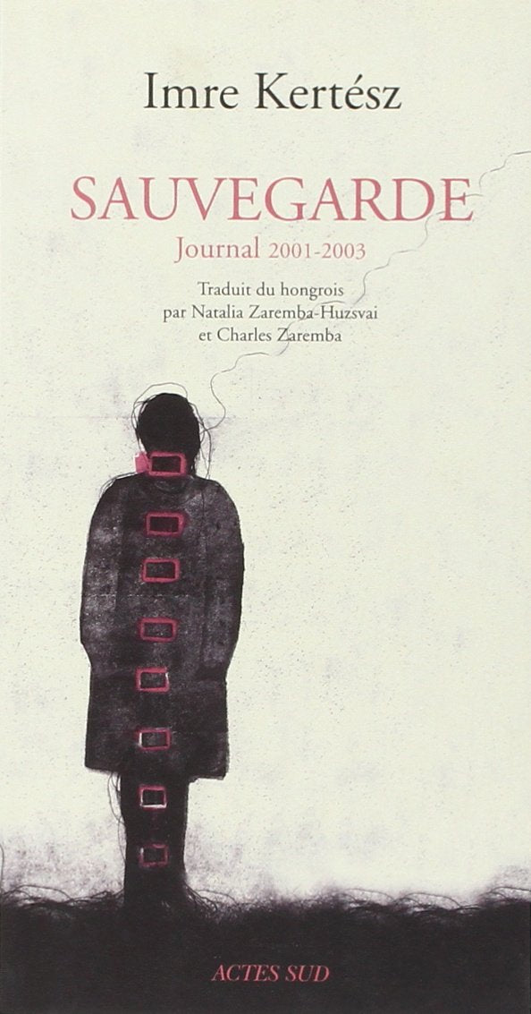 Livre Sauvegarde: Journal 2001-2003 - Imre Kertész (Livre neuf) - ISBN 2330010826