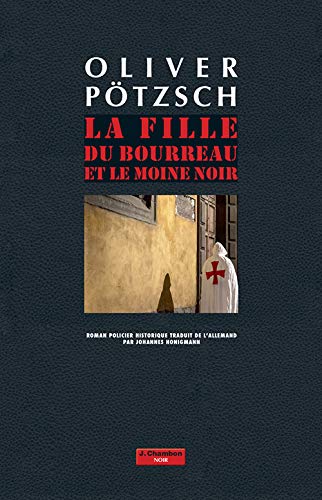 Livre La fille du bourreau et le moine noir - Oliver Pötzsch (Livre d'occasion) - ISBN 233007834X