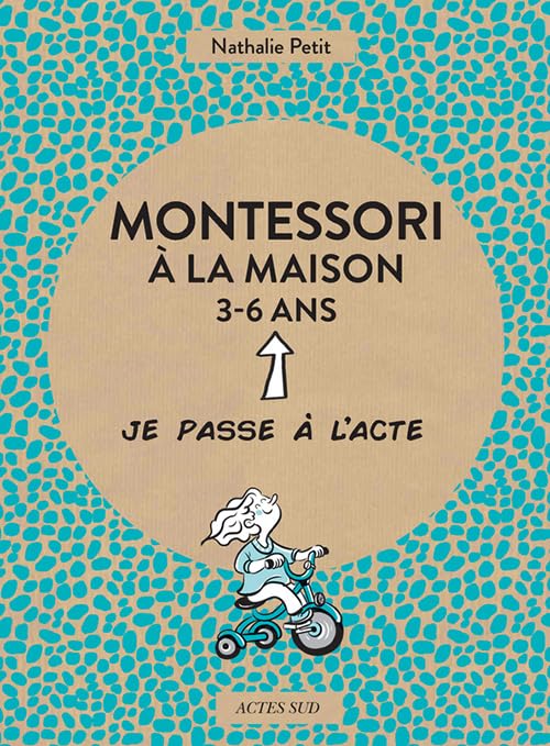 Livre Montessori à la maison 3-6 ans : je passe à l'acte - Nathalie Petit (Livre neuf)