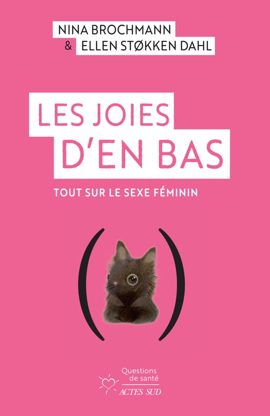 Livre Les joies d'en bas : Tout sur le sexe féminin - Nina Brochmann (Livre neuf)