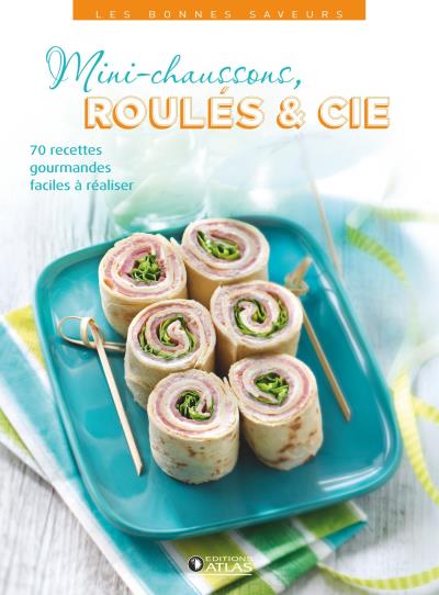 Livre Mini-chaussons, roulés & Cie : 70 recettes gourmandes faciles à réaliser (Livre d'occasion)...
