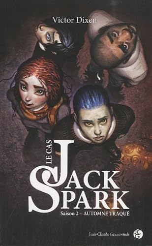 Le cas Jack Spark # 2 : Automne traqué - Victor Dixen