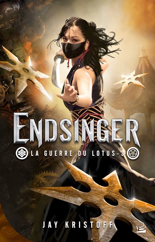 Endsinger # 3 : La guerre du lotus - Jay Kristoff