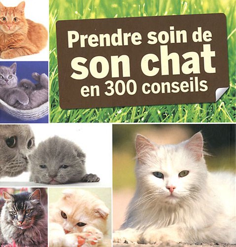 Prendre soin de son chat en 300 conseils - Cédric Hernandez