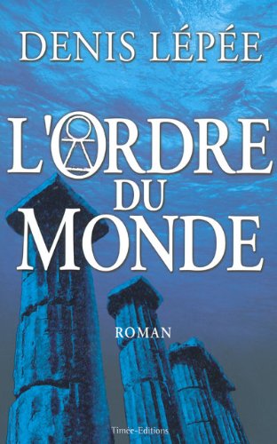L'Ordre du Monde - Denis Lépée
