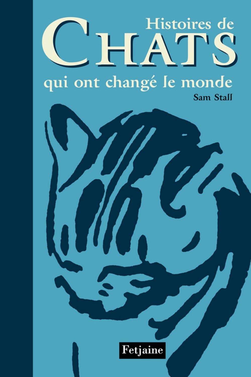 Livre Histoires de chats qui ont changé le monde - Sam Stall (Livre d'occasion) - ISBN 2354250509