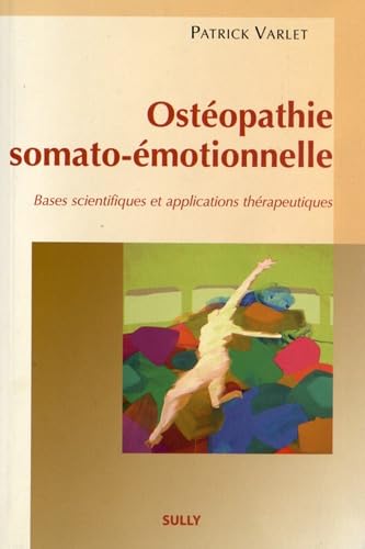 Livre Ostéopathie somato-émotionnelle : bases scientifiques et applications thérapeutiques - Patr...