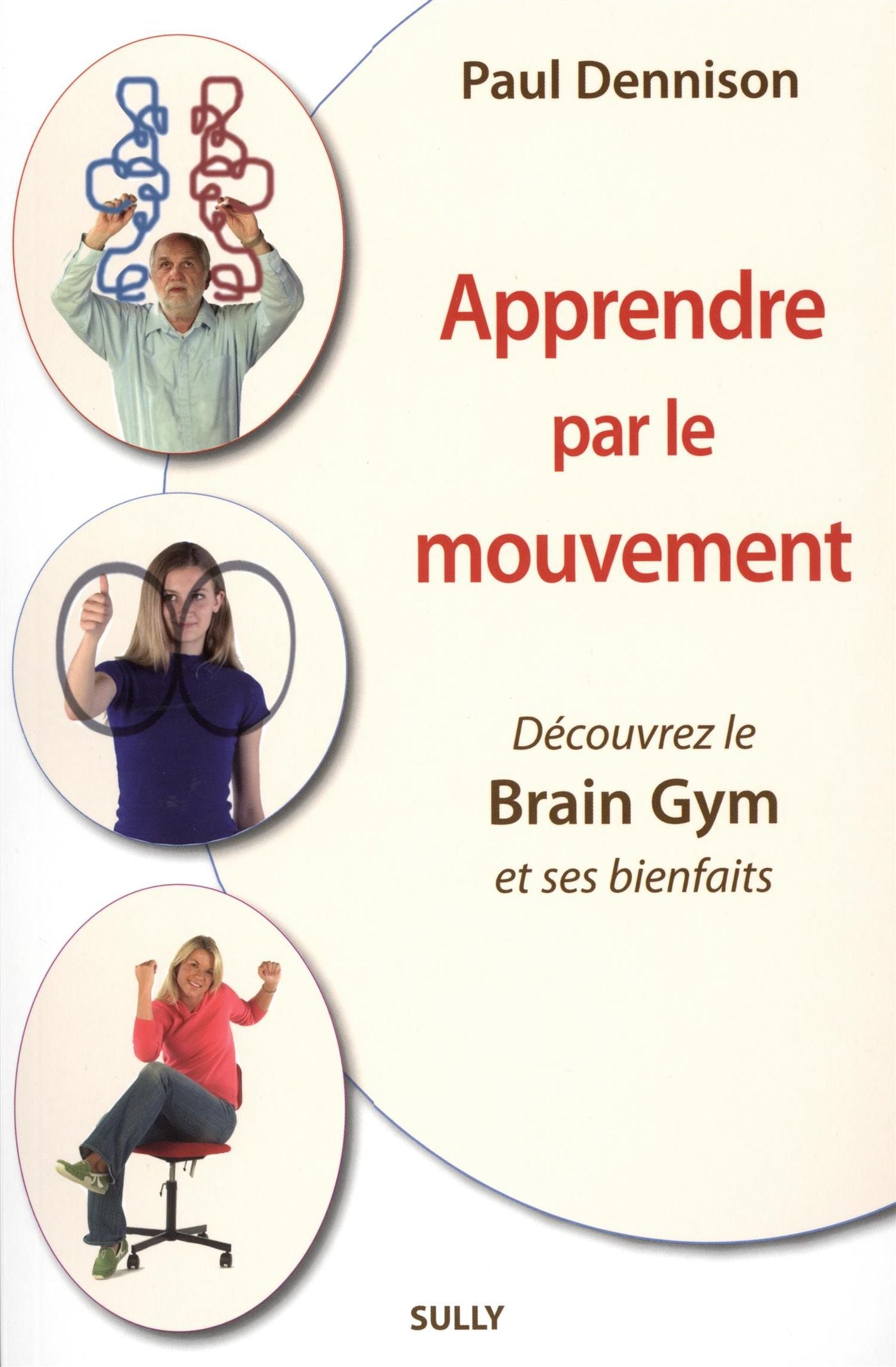 Livre Apprendre par le mouvement : Découvrez le Brain Gym et ses bienfaits - Paul Dennison (Livre...