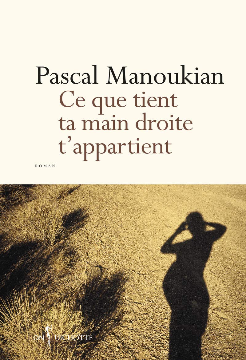 Livre Ce que tient ta main droite t'appartient - Pascal Manoukian (Livre d'occasion) - ISBN 23594...