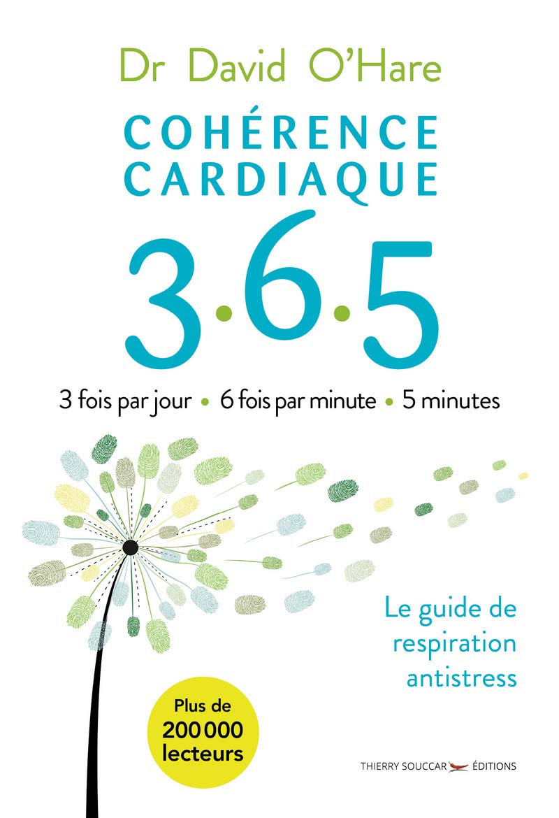 Livre Cohérence cardiaque 3.6.5. : 3 fois par jour, 6 fois par minute, 5 minutes - David O'Hare (...