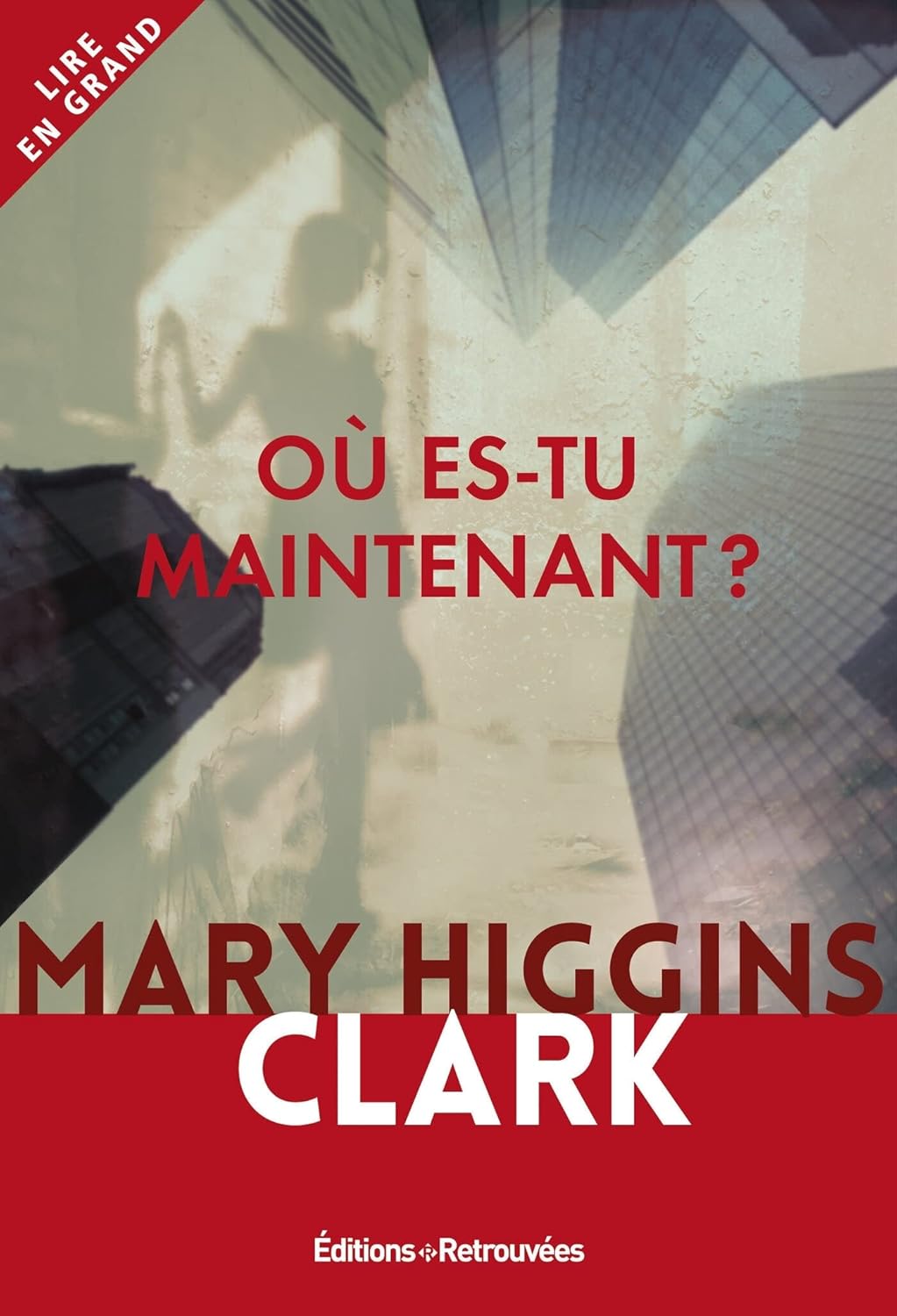 Livre Où es-tu maintenant? (En grands caractères) - Mary Higgins Clark (Livre d'occasion) - ISBN ...