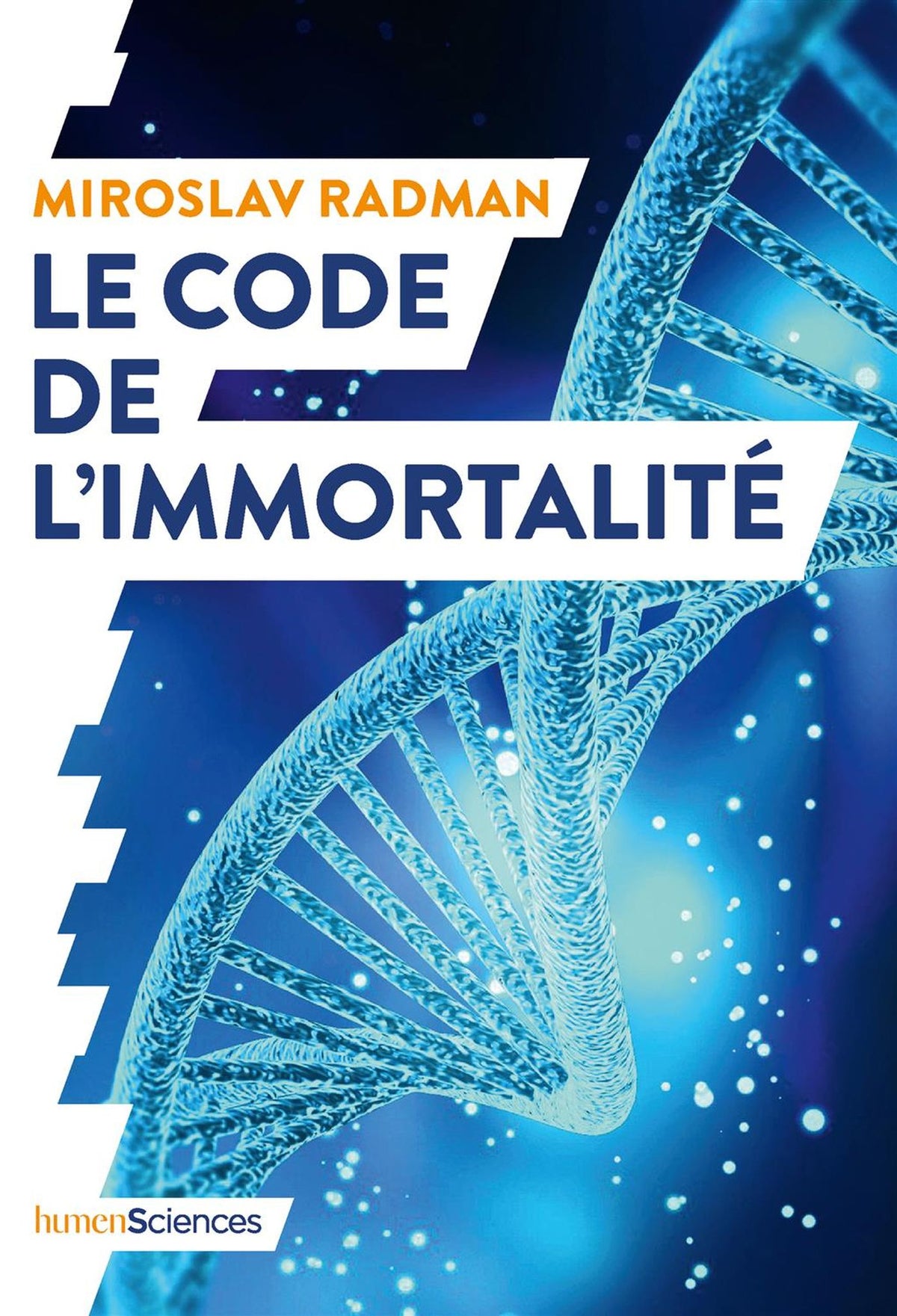 Livre Le code de l'immortalité la découverte qui pourrait prolonger nos vies (Miroslav Radman)...