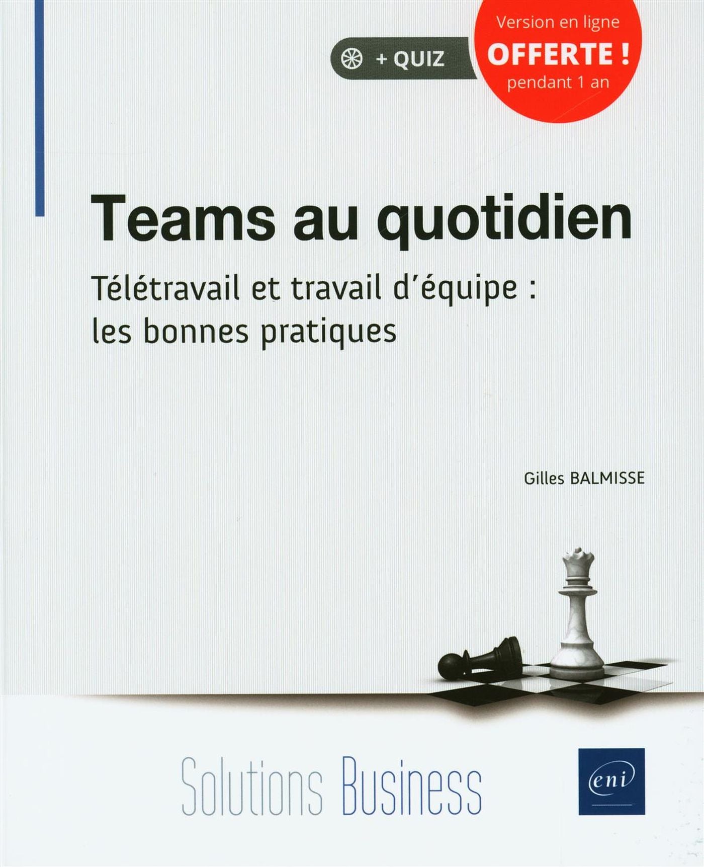 Teams au quotidien - Télétravail et travail d'équipe : les bonne - Gilles Balmisse