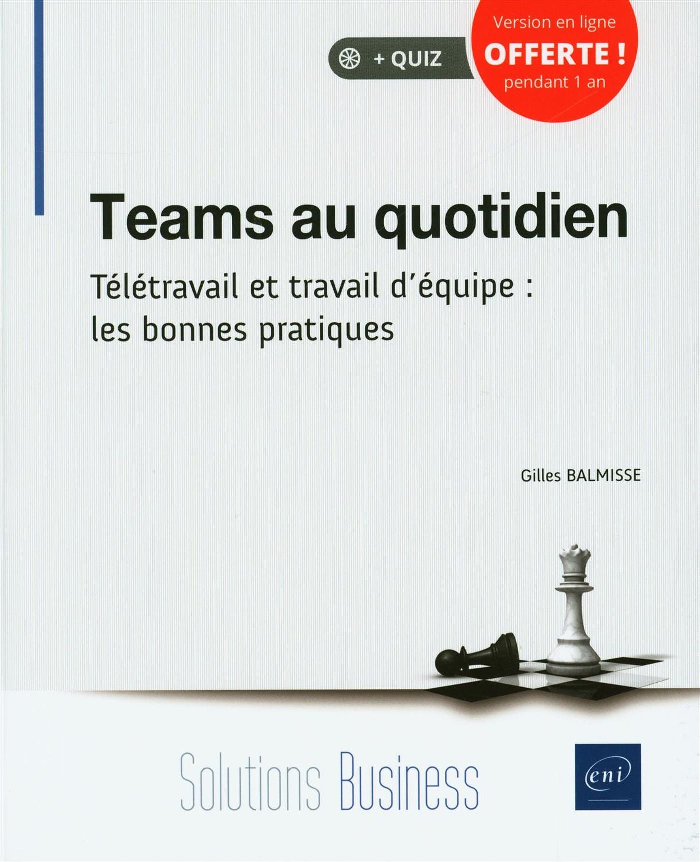 Livre Teams au quotidien - Télétravail et travail d'équipe : les bonne - Gilles Balmisse (Livre n...