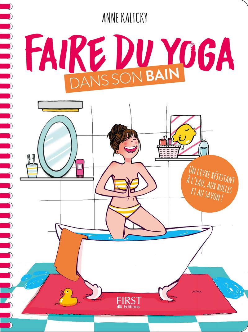 Faire du yoga dans son bain - Anne Kalicky