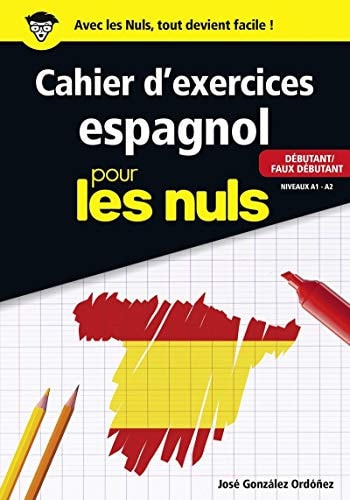 Livre Cahier d'exercices espagnol pour les nuls débutant/faux débutant niveaux a1-a2 (José...