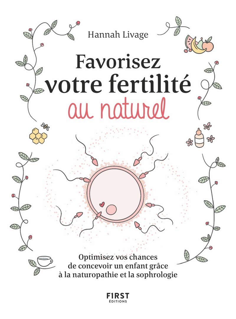 Livre Favorisez votre fertilité au naturel : Optimisez vos chances de concevoir un enfant grâce à...