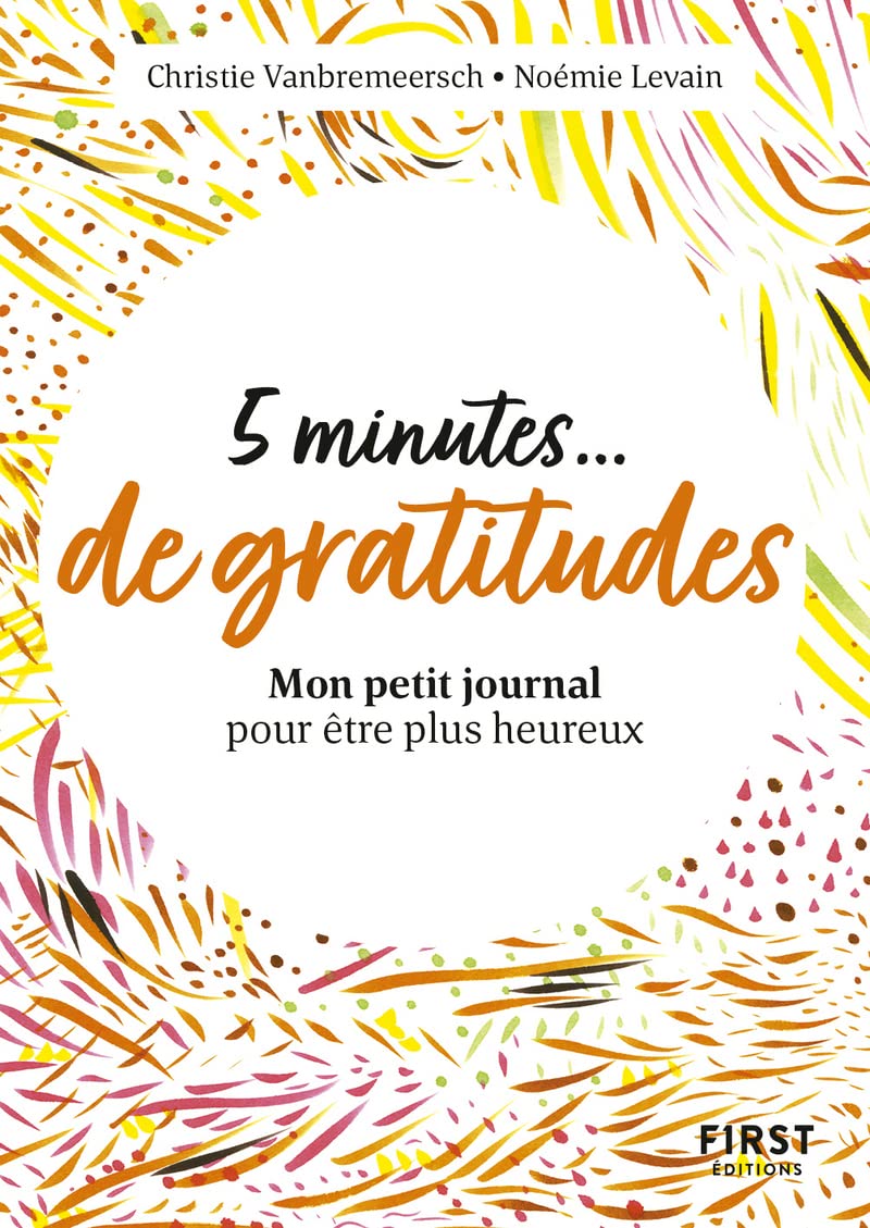 Livre 5 minutes... de gratitudes : Mon petit journal pour être plus heureux - Christie Vambremeer...