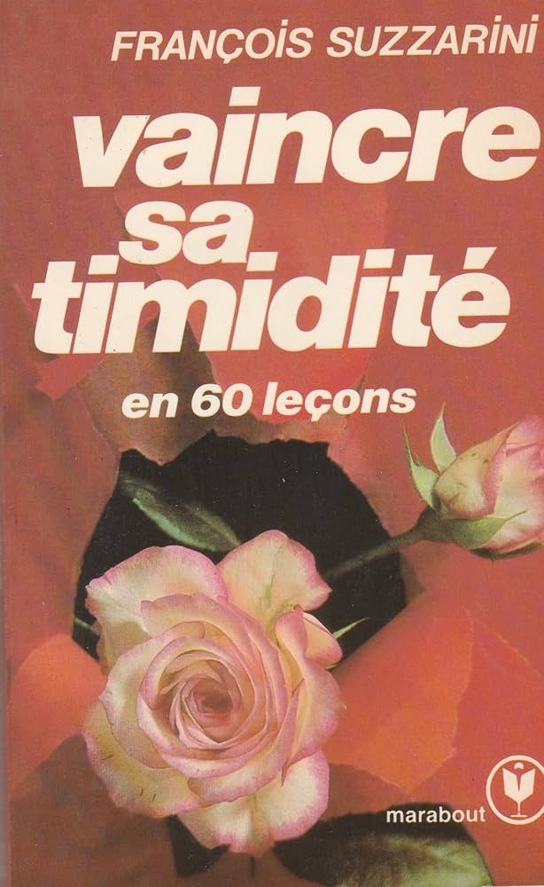 Vaincre sa timidité en 60 leçons - François Suzzarini