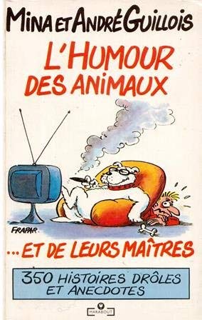 Livre L'humour des animaux …et de leurs maîtres : 300 histoires drôles et anecdotes - Mina et And...