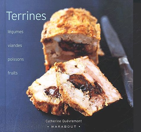 Marabout Côté Cuisine : Terrines - Catherine Quévremont