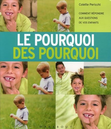 Livre Le pourquoi des pourquoi : Comment réponde aux questions de vos enfants - Colette Pericchi ...