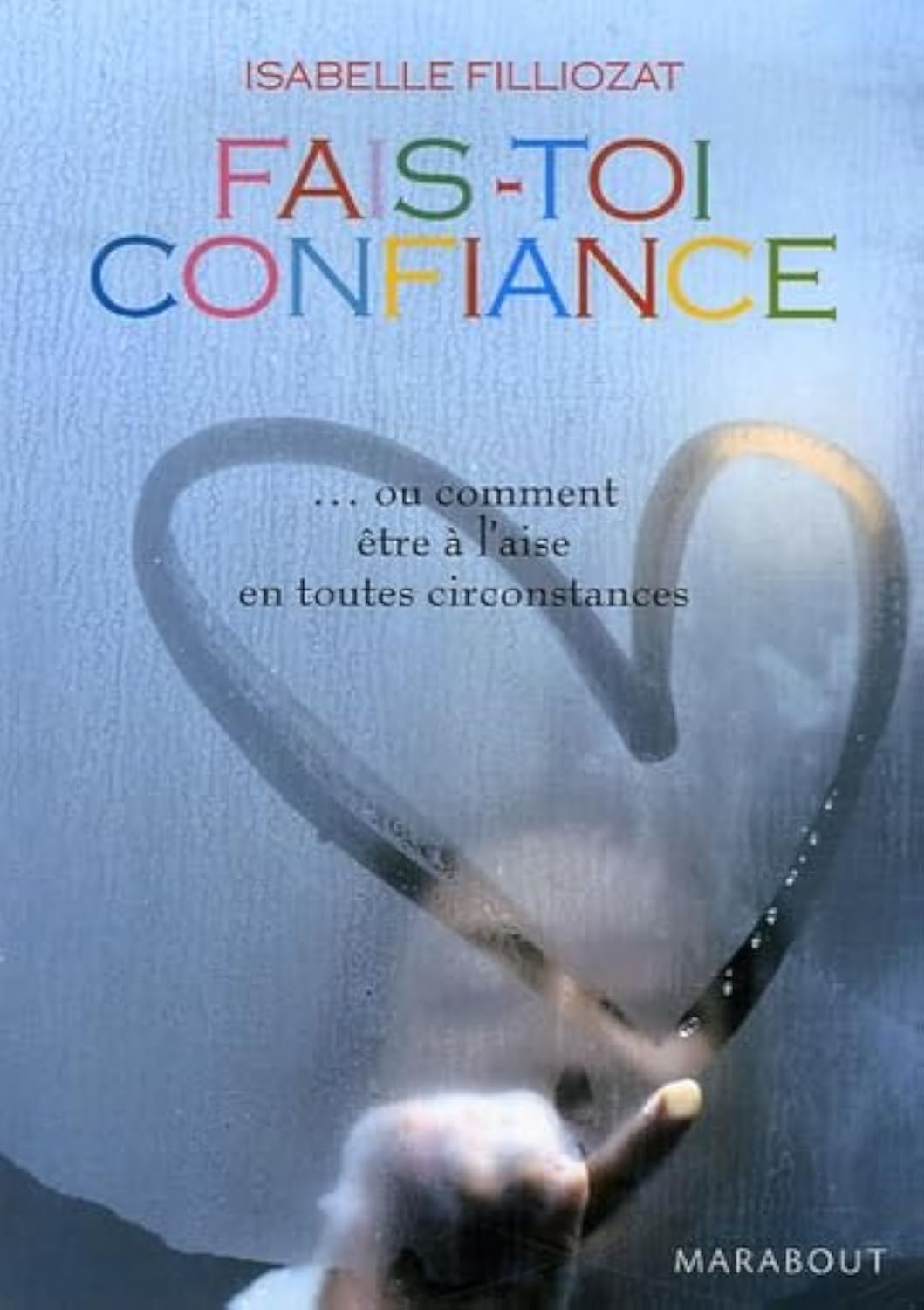 Fais-toi confiance - Isabelle Filliozat