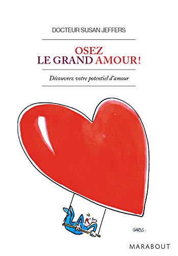 Livre Osez le grand amour! : Découvrez votre potentiel d'amour - Susan Jeffers (Livre d'occasion)...