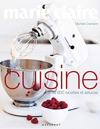Livre Marie Claire Cuisine : Plus de 600 recettes et astuces - Michele Cranston (Livre d'occasion...