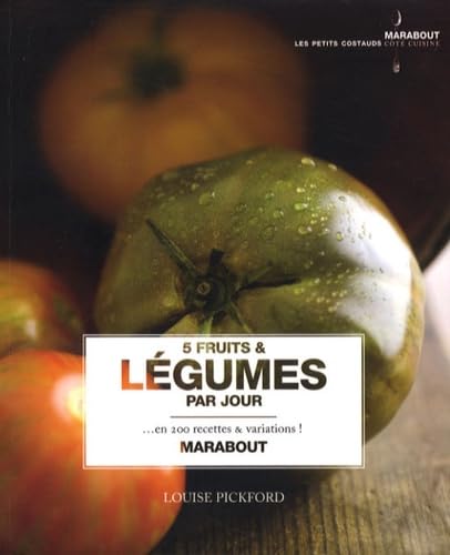 Livre 5 Fruits et légumes par jour... En 200 recettes et variations! - Louise Pickford (Livre d'o...