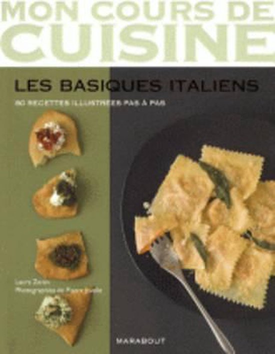 Mon cours de cuisine : Les basiques italiens - Laura Zavan