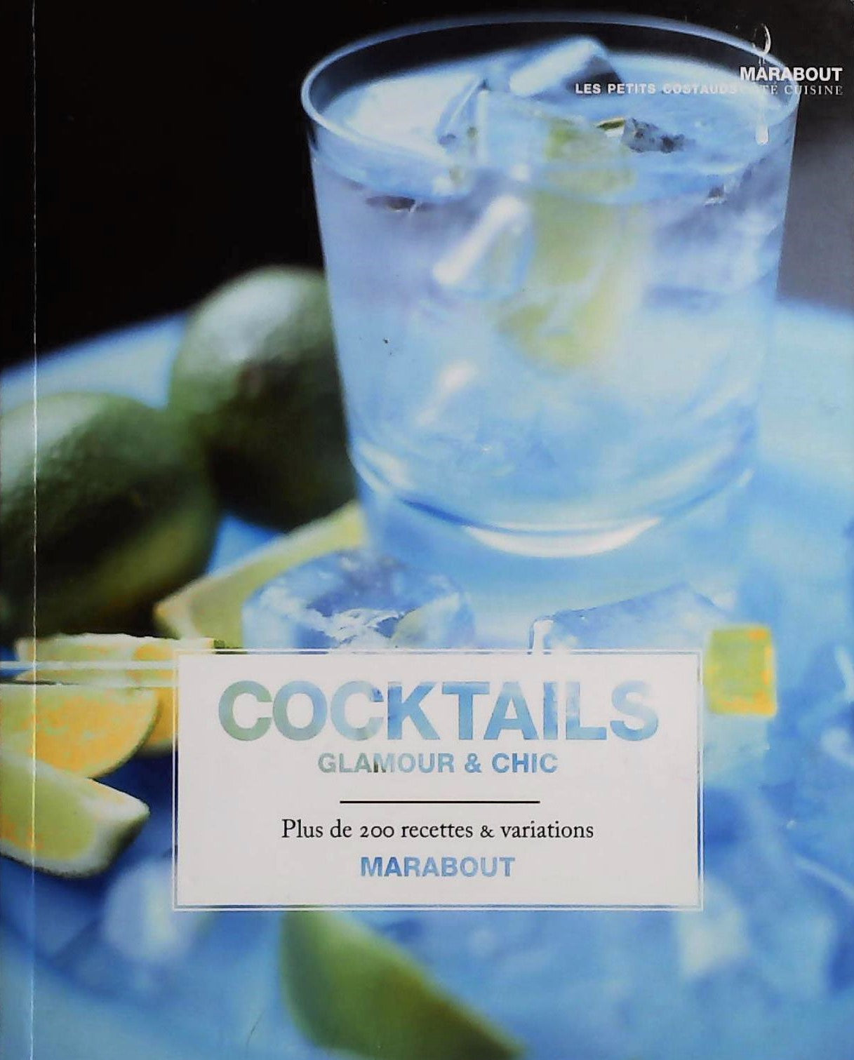 Livre Cocktails, glamour & chic: Plus de 200 recettes & variations (Collectif) (Livre...