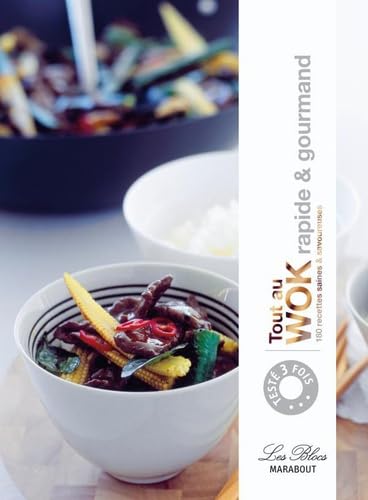 Livre Tout au Wok : Rapide & Gourmand : 180 Recettes saines et savoureuses - Collectif (Livre d'o...