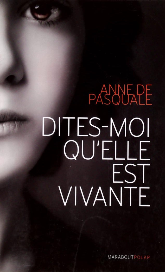 Livre Dites-moi qu'elle est vivante (Anne De Pasquale) (Livre d'occasion) - ISBN 2501066553