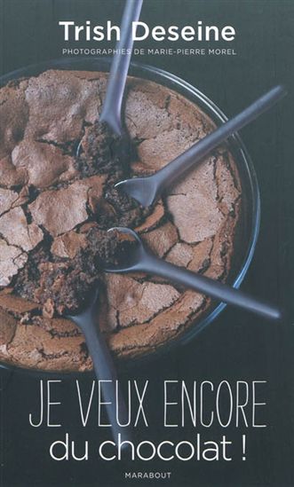 Livre Je veux encore du chocolat! - Trish Deseine (Livre d'occasion) - ISBN 2501067851