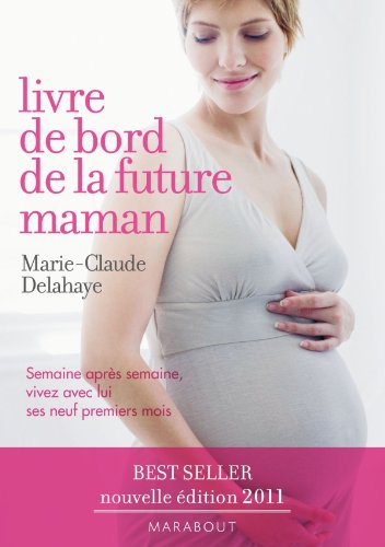 Livre Livre de bord de la future maman - Marie-Claude Delahaye (Livre neuf) - ISBN 2501068130