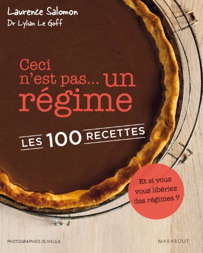 Livre Ceci n'est pas un régime : Les 100 recettes - Laurence Salomon (Livre d'occasion) - ISBN 25...